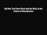 Read Big Ben: The Great Clock and the Bells at the Palace of Westminster Ebook Free