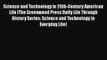 Download Science and Technology in 20th-Century American Life (The Greenwood Press Daily Life