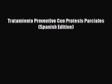 Read Tratamiento Preventivo Con Protesis Parciales (Spanish Edition) Ebook Free
