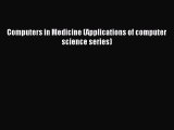 Read Computers in Medicine (Applications of computer science series) Ebook Free