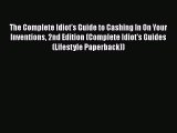 Download The Complete Idiot's Guide to Cashing In On Your Inventions 2nd Edition (Complete