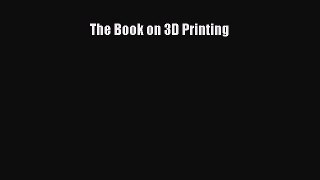 Read The Book on 3D Printing PDF Online