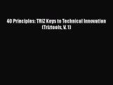 Download 40 Principles: TRIZ Keys to Technical Innovation (Triztools V. 1) Ebook Online