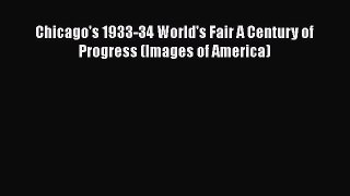 Read Chicago's 1933-34 World's Fair A Century of Progress (Images of America) PDF Online