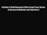 Read A Guide to Field Research (Pine Forge Press Series in Research Methods and Statistics)