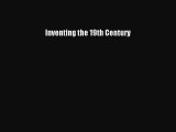 Download Inventing the 19th Century Ebook Online