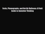 Download Forks Phonographs and Hot Air Balloons: A Field Guide to Inventive Thinking PDF Free