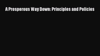 Read A Prosperous Way Down: Principles and Policies Ebook Free