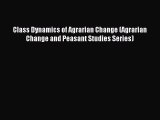 Download Class Dynamics of Agrarian Change (Agrarian Change and Peasant Studies Series) PDF