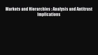 Read Markets and Hierarchies : Analysis and Antitrust Implications Ebook Free