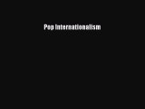 Read Pop Internationalism Ebook Free