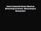 Read Severe Convective Storms (American Meteorological Society - Meteorological Monographs)
