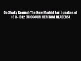 Read On Shaky Ground: The New Madrid Earthquakes of 1811-1812 (MISSOURI HERITAGE READERS) Ebook
