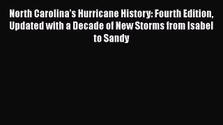 Download North Carolina's Hurricane History: Fourth Edition Updated with a Decade of New Storms