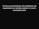 Read The Necessary Revolution: How individuals and organizations are working together to create