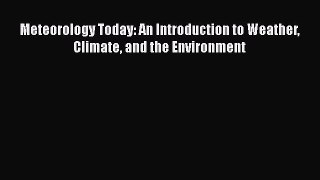 Download Meteorology Today: An Introduction to Weather Climate and the Environment PDF Online