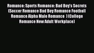 Download Romance: Sports Romance: Bad Boy's Secrets (Soccer Romance Bad Boy Romance Football