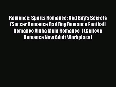 Download Romance: Sports Romance: Bad Boy's Secrets (Soccer Romance Bad Boy Romance Football