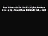 Read Nora Roberts - Collection: Birthright & Northern Lights & Blue Smoke (Nora Roberts CD
