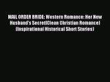 Read MAIL ORDER BRIDE: Western Romance: Her New Husband's Secret[Clean Christian Romance] (Inspirational