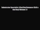 Download Submission Specialist: A Bad Boy Romance (Still a Bad Boy) (Volume 2) Ebook Free