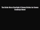 Read The Bride Wore Starlight: A Seven Brides for Seven Cowboys Novel PDF Free