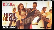 SMU HIGH HEELS Full  HD Video Song   KI & KA   Arjun Kapoor, Kareena Kapoor YoYo Honey Singh Meet Bros