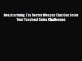 [PDF] Dealstorming: The Secret Weapon That Can Solve Your Toughest Sales Challenges Read Online