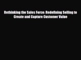 [PDF] Rethinking the Sales Force: Redefining Selling to Create and Capture Customer Value Download