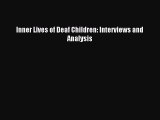 Read Inner Lives of Deaf Children: Interviews and Analysis Ebook Free