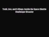[Download] Truth Lies and O-Rings: Inside the Space Shuttle Challenger Disaster [Download]