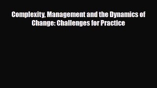 [PDF] Complexity Management and the Dynamics of Change: Challenges for Practice Download Full