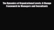 [PDF] The Dynamics of Organizational Levels: A Change Framework for Managers and Consultants