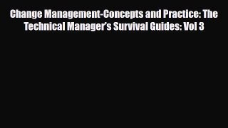 [PDF] Change Management-Concepts and Practice: The Technical Manager's Survival Guides: Vol