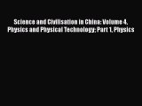 PDF Science and Civilisation in China: Volume 4 Physics and Physical Technology Part 1 Physics