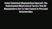 Download Covert Emotional Manipulation Exposed!: The Underhanded Mind Control Tactics That