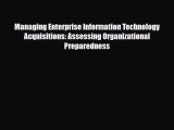 [PDF] Managing Enterprise Information Technology Acquisitions: Assessing Organizational Preparedness