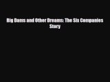 Download Big Dams and Other Dreams: The Six Companies Story PDF Book Free