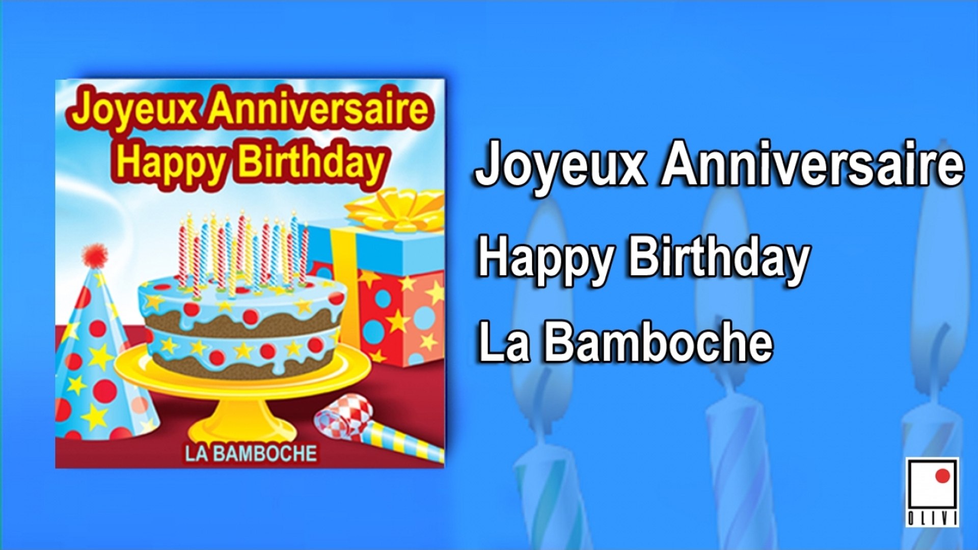 La Bamboche Joyeux Anniversaire Happy Birthday Video Dailymotion