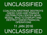 Jan. 11: Coalition airstrike destroys Daesh finance distribution center near Mosul.