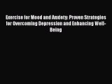 Read Exercise for Mood and Anxiety: Proven Strategies for Overcoming Depression and Enhancing