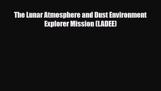 Download The Lunar Atmosphere and Dust Environment Explorer Mission (LADEE) [PDF] Full Ebook