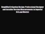 Simplified irrigation design professional designer and installer version measurements in imperial usand metric
