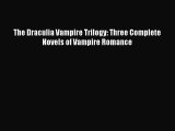 Download The Draculia Vampire Trilogy: Three Complete Novels of Vampire Romance  Read Online