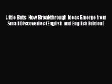 Download Little Bets: How Breakthrough Ideas Emerge from Small Discoveries (English and English