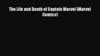 Read The Life and Death of Captain Marvel (Marvel Comics) Ebook Free