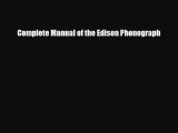 PDF Complete Manual of the Edison Phonograph [Read] Full Ebook