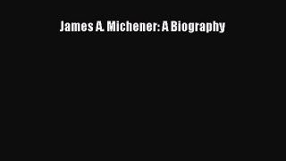 [PDF] James A. Michener: A Biography Read Full Ebook