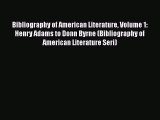 [PDF] Bibliography of American Literature Volume 1: Henry Adams to Donn Byrne (Bibliography