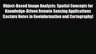 PDF Object-Based Image Analysis: Spatial Concepts for Knowledge-Driven Remote Sensing Applications